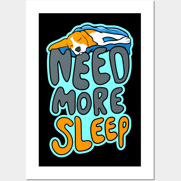 Need More Sleep - Beagle Wall Art by santelmoclothing